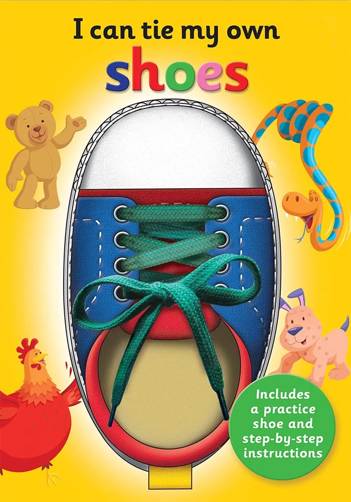 I Can Tie My Own Shoe: A Fun, Interactive Learning Book for Kids Hardcover  March 1, 2014